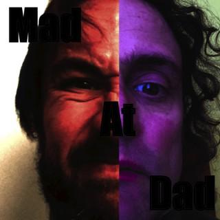 Mad At Dad Podcast