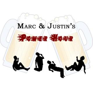 Marc and Justin's Power Hour!