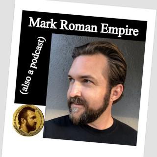 Mark Roman Empire (also a podcast)