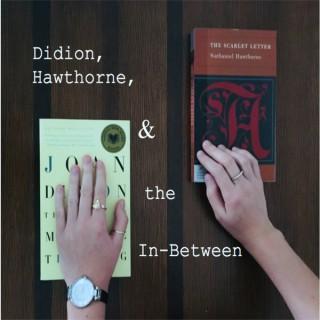 Didion, Hawthorne, and the In-Between