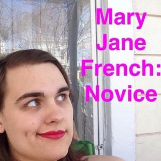 Mary Jane French: Novice