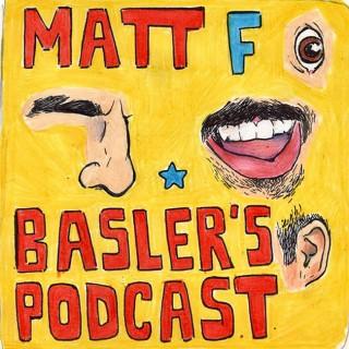 Matt F Basler's Podcast