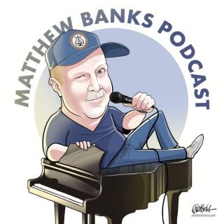 Matthew Banks Podcast