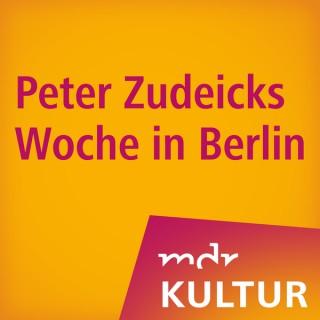 MDR KULTUR Peter Zudeicks Woche in Berlin