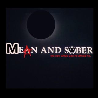 Mean and Sober