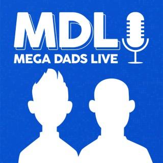 Mega Dads Live