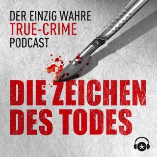 Die Zeichen des Todes. Der einzig wahre True-Crime-Podcast