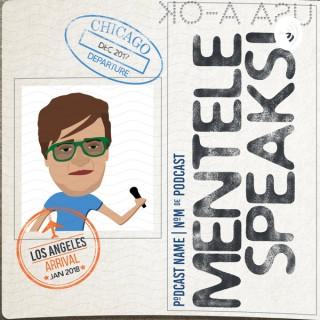 Mentele Speaks Podcast