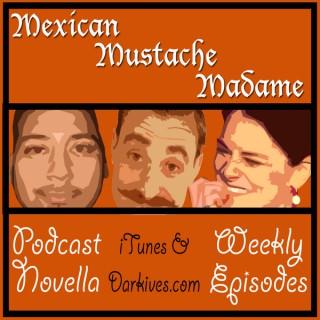 Mexican, Mustache & Madam – [DARKIVES]