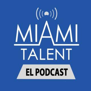 Miami Talent - El Podcast