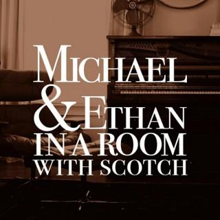 Michael & Ethan In A Room With Scotch - Tapestry Radio Network