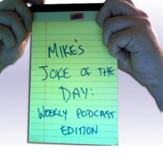 Mike's Joke of the Day: Weekly Podcast Edition