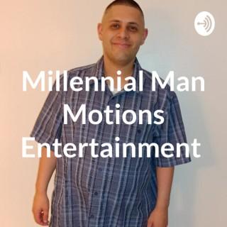 Millennial Man Motions Entertainment