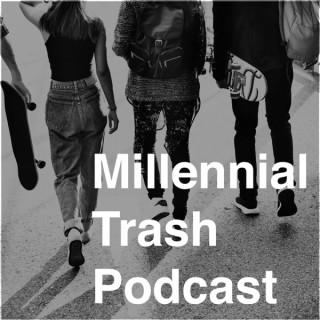 Millennial Trash