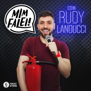 Mim Falei! - com Rudy Landucci