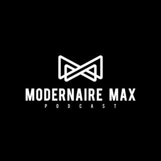 Modernaire Max Podcast