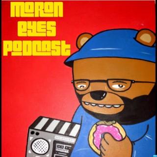 Moron Eyes Podcast
