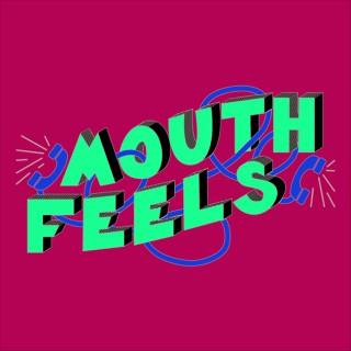 Mouth Feels