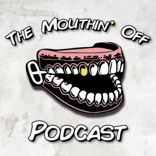 Mouthin Off Podcast
