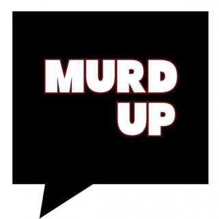 Murd Up Podcast