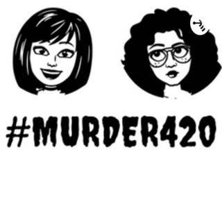 Murder on the 420 Express