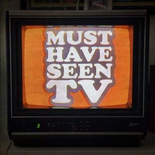 Must Have Seen TV