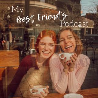 My Best Friend's Podcast