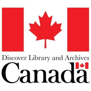 Discover Library and Archives Canada: Your History, Your Documentary Heritage