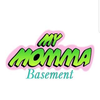 My Momma Basement