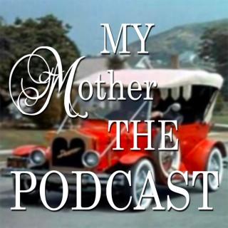 My Mother the Podcast