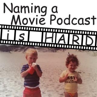 Naming A Movie Podcast Is Hard