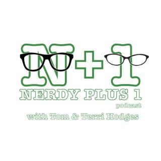 Nerdy Plus 1 with Tom & Terri Hodges