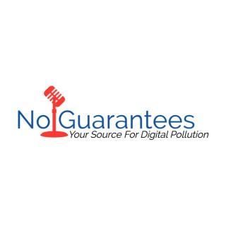 No Guarantees Show -