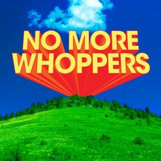 No More Whoppers