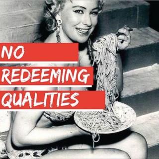 No Redeeming Qualities