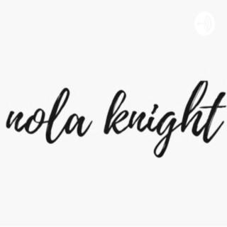 Nola Knight Podcast