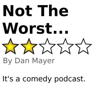 Not The Worst Comedy Podcast