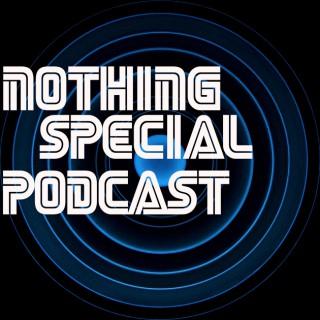 Nothing Special Podcast
