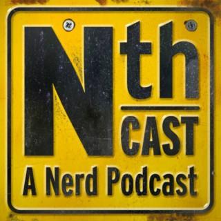 NthCast - A Nerd Podcast