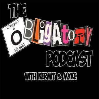 Obligatory Podcast with Kermit & Myke