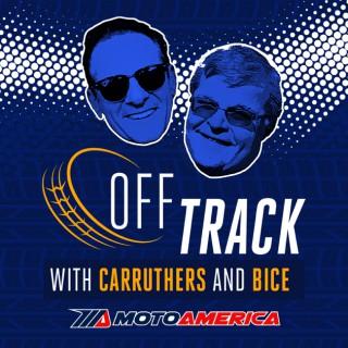 MotoAmerica Off Track with Carruthers and Bice