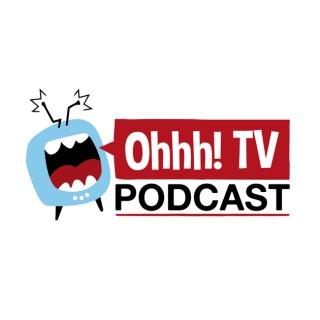 Ohhh! TV Podcast