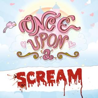Once Upon A Scream