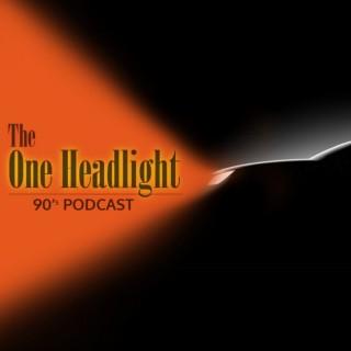 One Headlight 90s Podcast