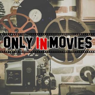 Only In Movies Podcast
