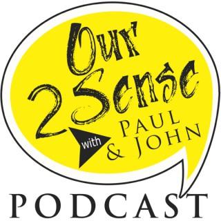 Our2Sense Podcast with Paul & John