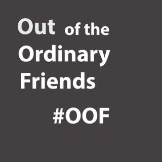 Out of the Ordinary Friends