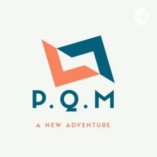 P.Q.M: A New Adventure