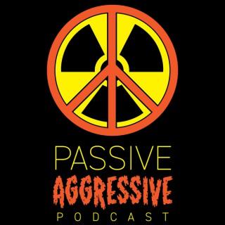 Passive Aggressive Podcast with Dan & Mat