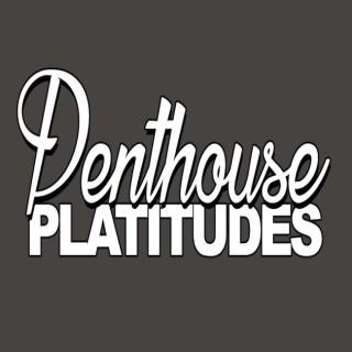 Penthouse Platitudes Podcast